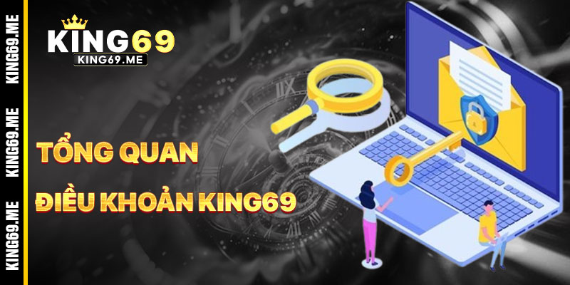 Điều Khoản KING69 - Nền Tảng Cho Trải Nghiệm Công Bằng