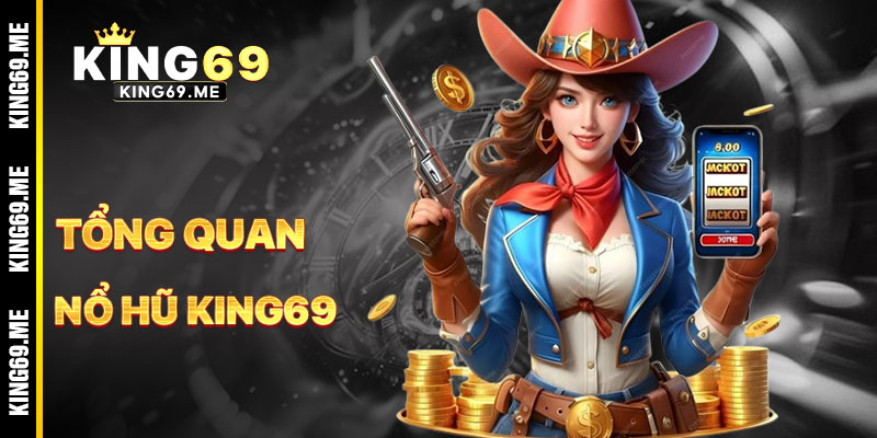Nổ Hũ KING69 - Vòng Quay May Mắn, Kho Báu Triệu Đô