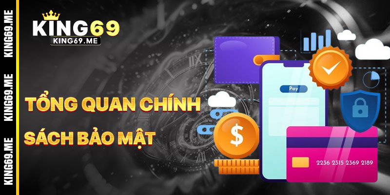 Chính Sách Bảo Mật KING69 - Lá Chắn An Toàn Cho Người Chơi
