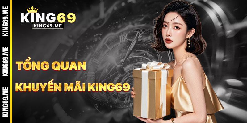 Khuyến Mãi KING69 - Kho Báu Ưu Đãi Cho Mọi Người Chơi