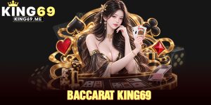 Baccarat King69