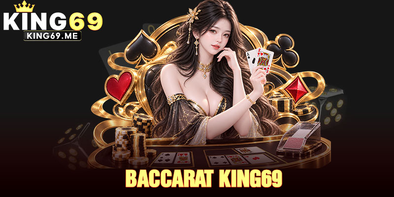 Baccarat King69